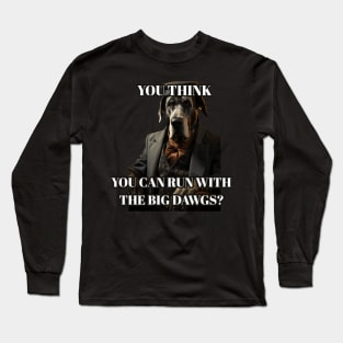 You Think You Can Run? Long Sleeve T-Shirt